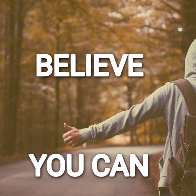 Believe you can