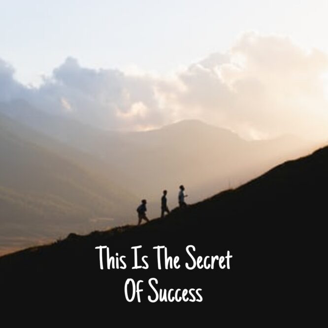 This Is The Secret Of Success – Positive Quotes
