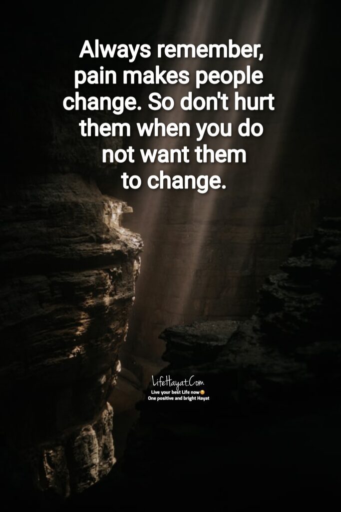 Pain makes People change
