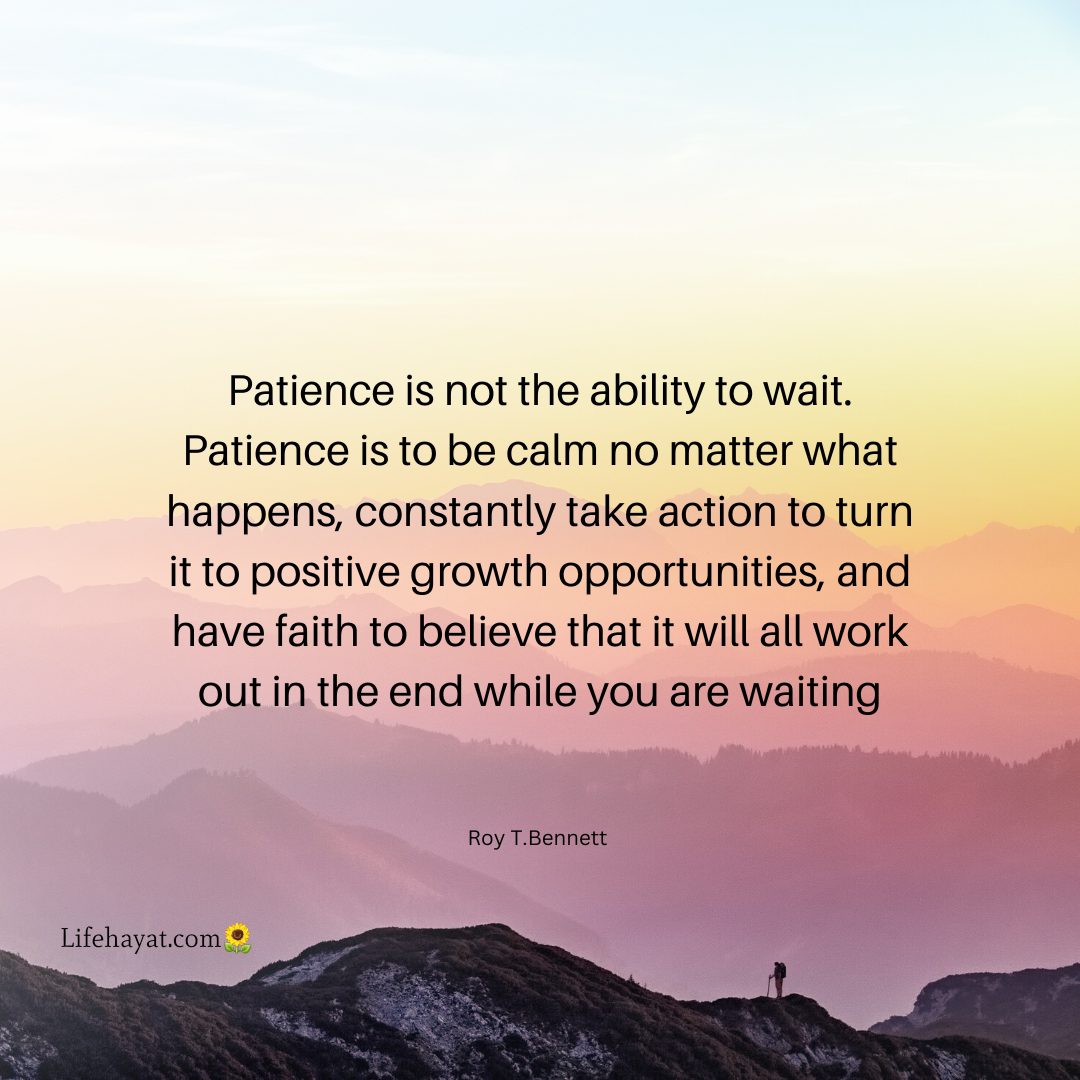 Have Patience - Positive Quotes - Life Hayat