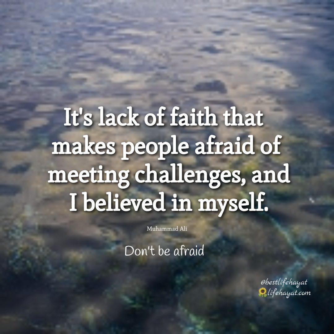 Don T Be Afraid Inspirational Quotes Best Life Hayat