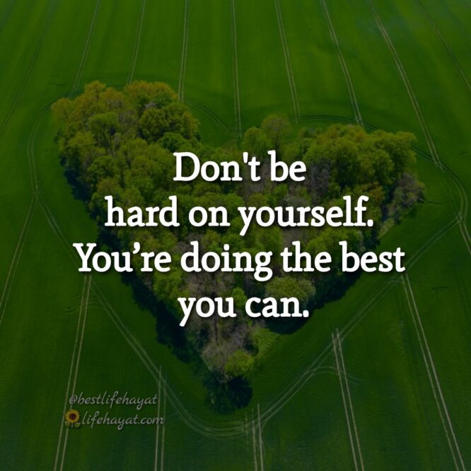 Don’t Be Hard On Yourself