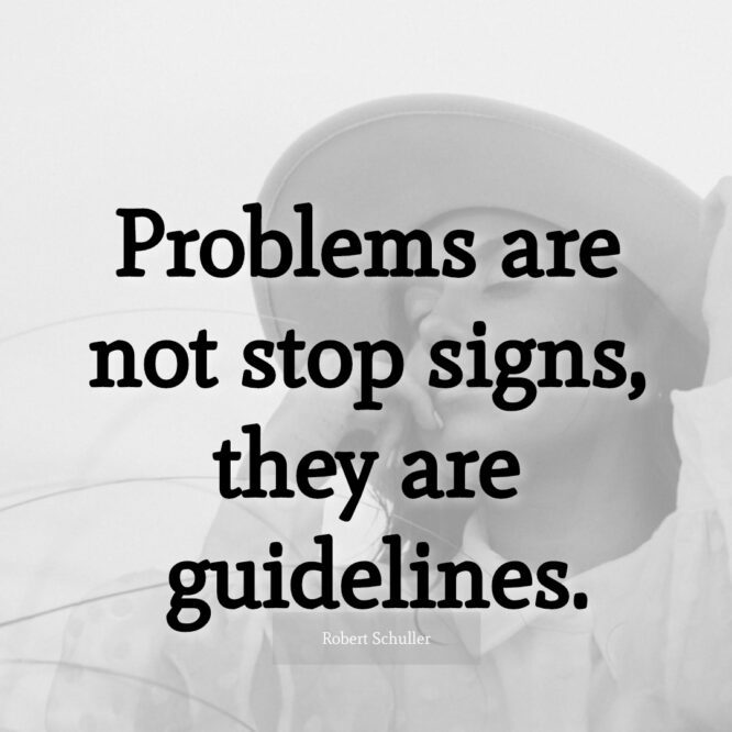 Problems Are Not Stop Signs