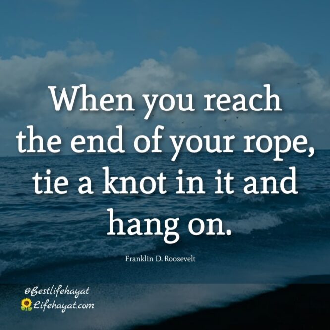 When You Reach The End Of Your Rope