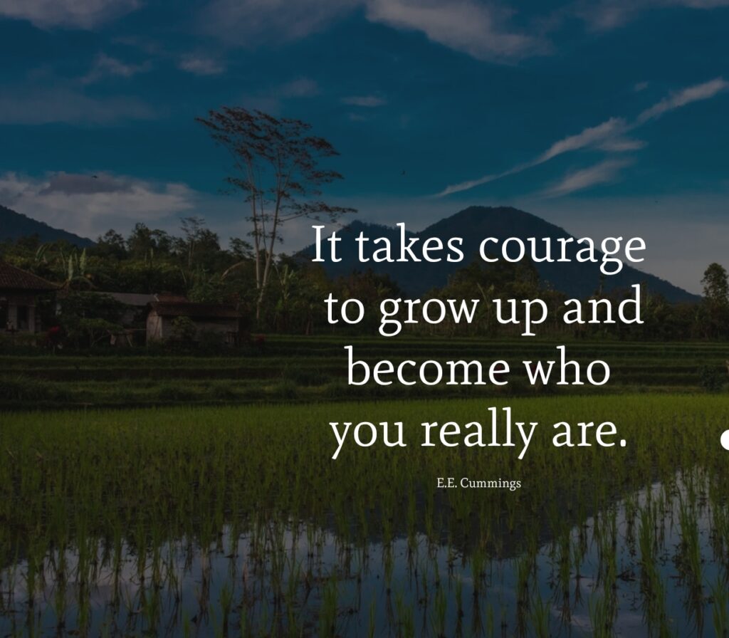 it-takes-courage-to-grow-up