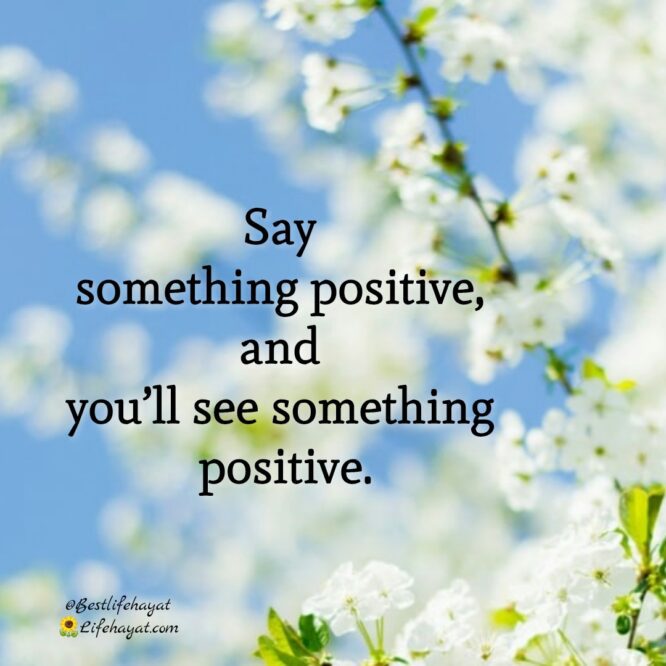 Say Something Positive – 5 Quotes Of The Day