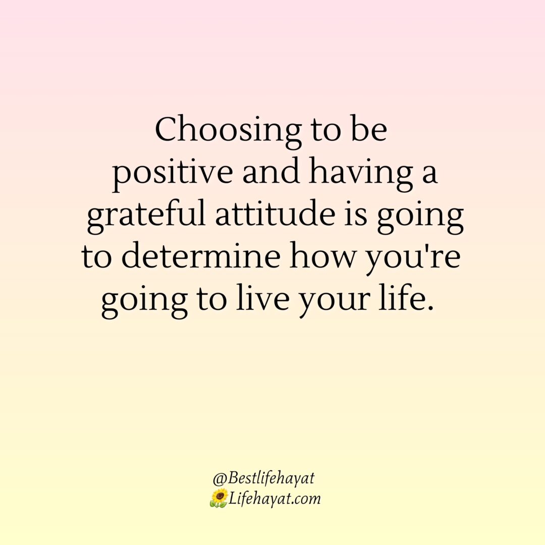 Choose To Be Happy 30 Positive Quotes Best Life Hayat