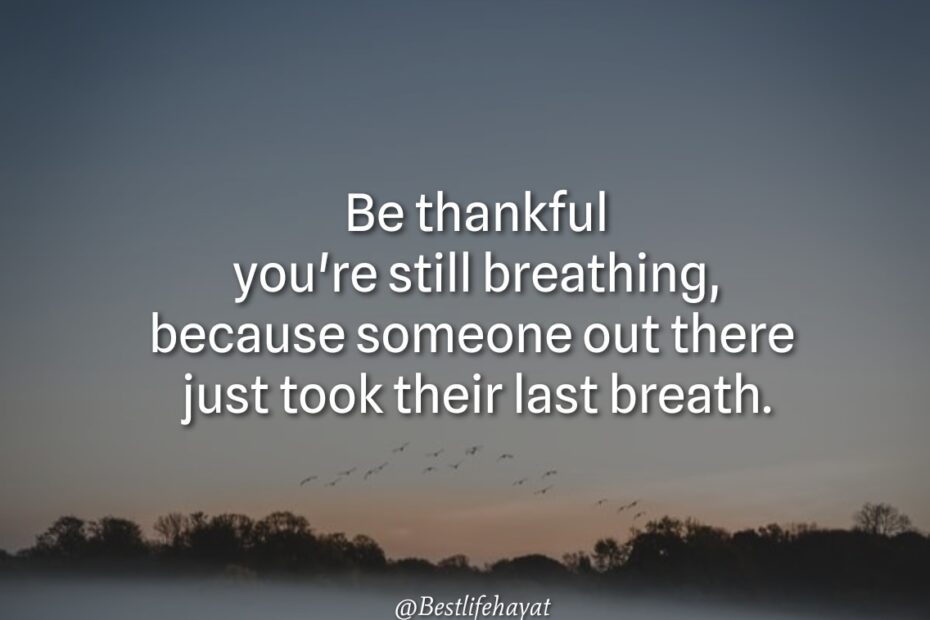 Be-thankful-for-your-life
