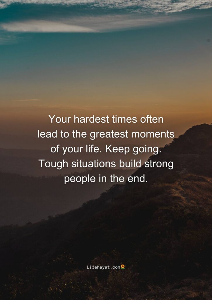 Your hardest times lead to